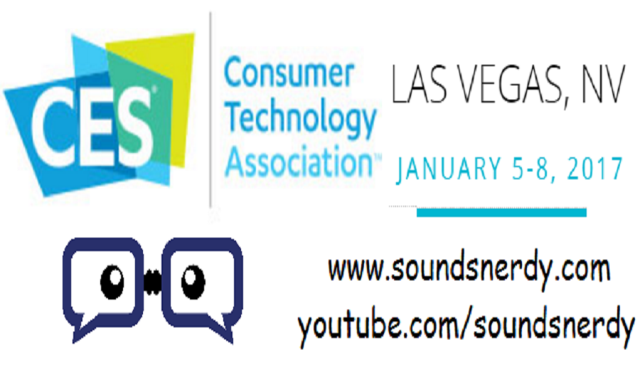 CES 2017 – Sounds Nerdy Will Be Live From the Show Floor