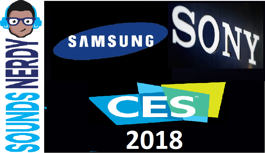 CES 2018 Sony and Samsung Pre Show – What to Expect