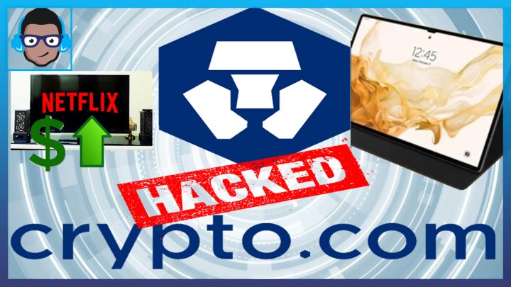 Crypto.com Hacked, Galaxy Tab S8 Models Revealed, Netflix Raises Prices